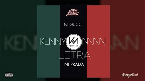 ni gucci ni prada ningun louis vuitton|Kenny Man – Ni Gucci Ni Prada Lyrics .